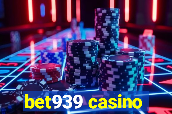 bet939 casino